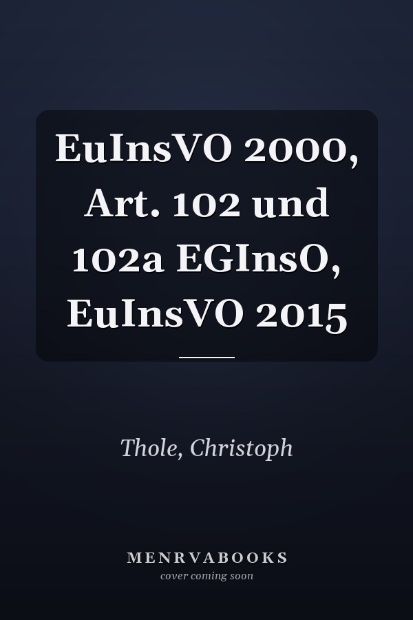 EuInsVO 2000, Art. 102 und 102a EGInsO, EuInsVO 2015