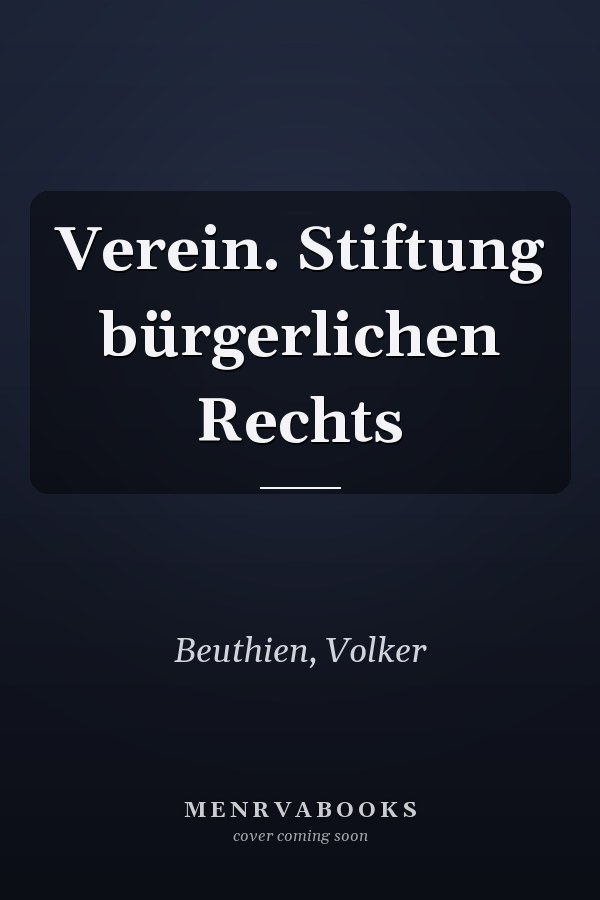Verein. Stiftung bürgerlichen Rechts