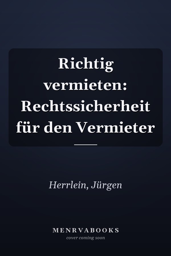 Richtig vermieten: Rechtssicherheit für den Vermieter