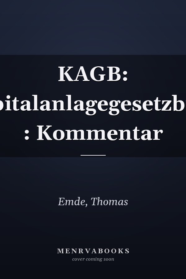 KAGB: Kapitalanlagegesetzbuch : Kommentar