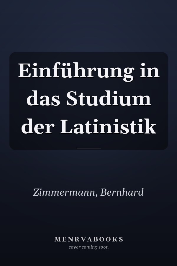 Einführung in das Studium der Latinistik