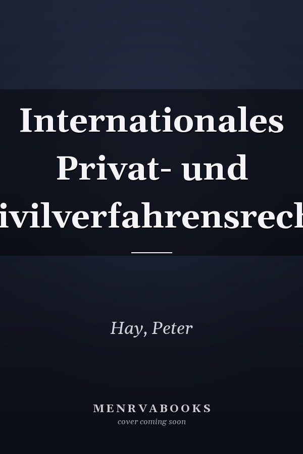 Internationales Privat- und Zivilverfahrensrecht