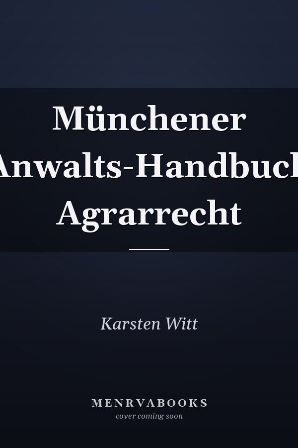 Münchener Anwalts-Handbuch Agrarrecht