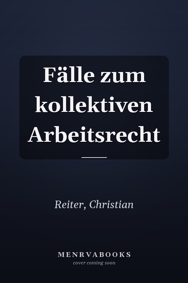 Fälle zum kollektiven Arbeitsrecht
