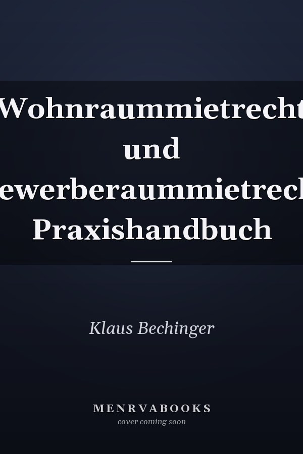 Wohnraummietrecht und Gewerberaummietrecht Praxishandbuch