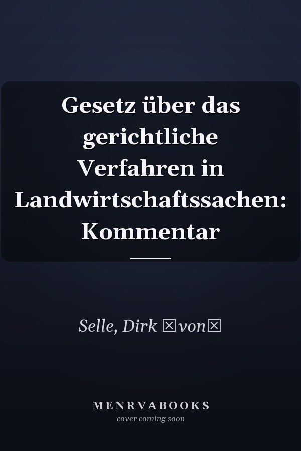 Gesetz über das gerichtliche Verfahren in Landwirtschaftssachen: Kommentar
