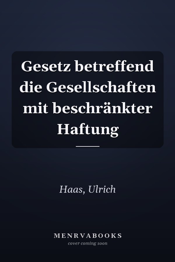 Gesetz betreffend die Gesellschaften mit beschränkter Haftung