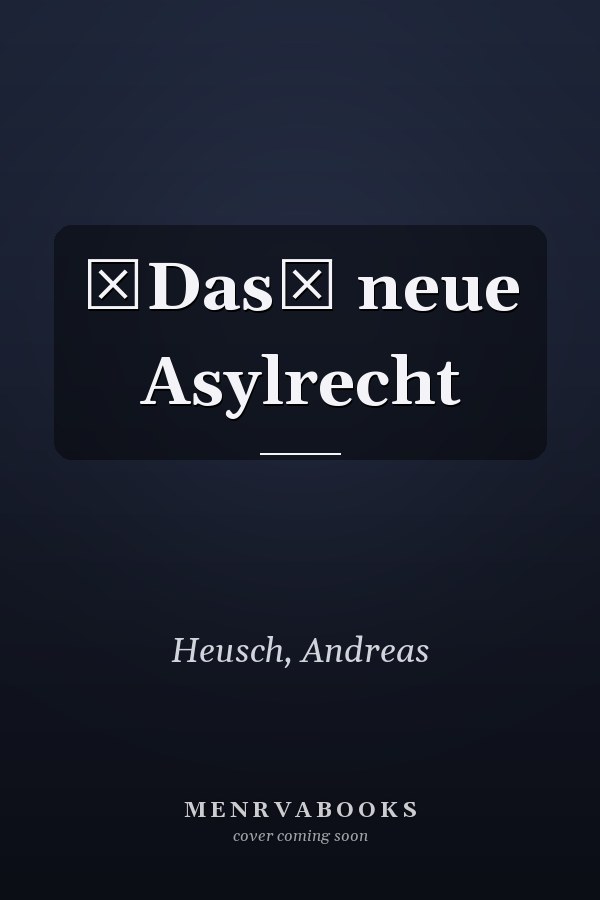 Das neue Asylrecht