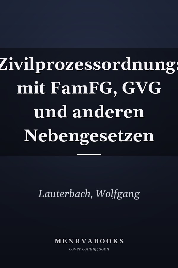 Zivilprozessordnung: mit FamFG, GVG und anderen Nebengesetzen