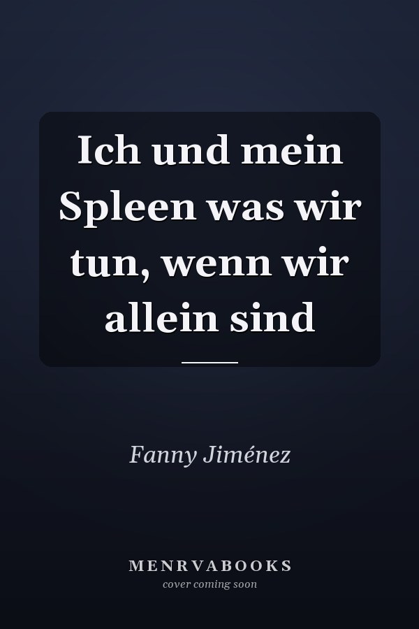 Ich und mein Spleen was wir tun, wenn wir allein sind