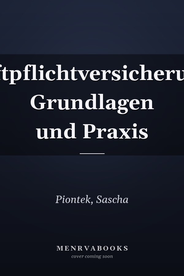 Haftpflichtversicherung: Grundlagen und Praxis