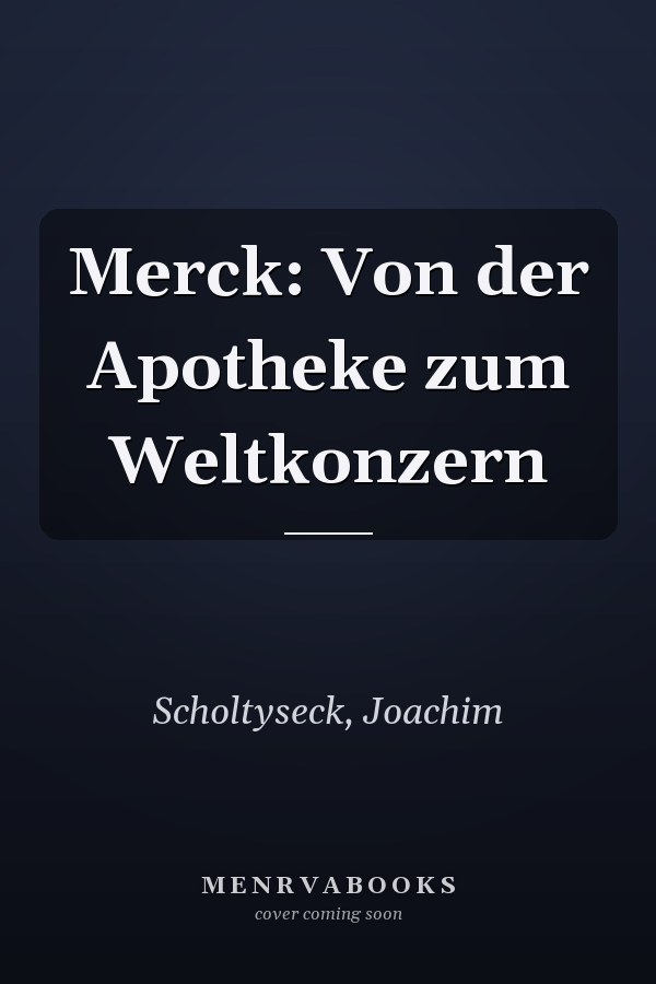 Merck: Von der Apotheke zum Weltkonzern