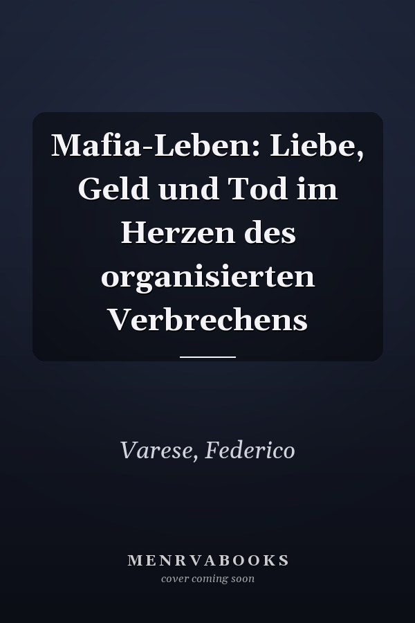 Mafia-Leben: Liebe, Geld und Tod im Herzen des organisierten Verbrechens