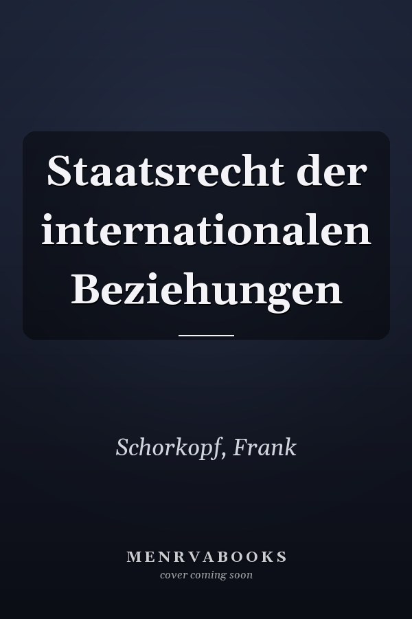 Staatsrecht der internationalen Beziehungen
