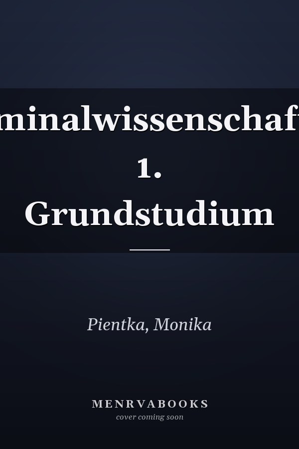 Kriminalwissenschaften. 1. Grundstudium