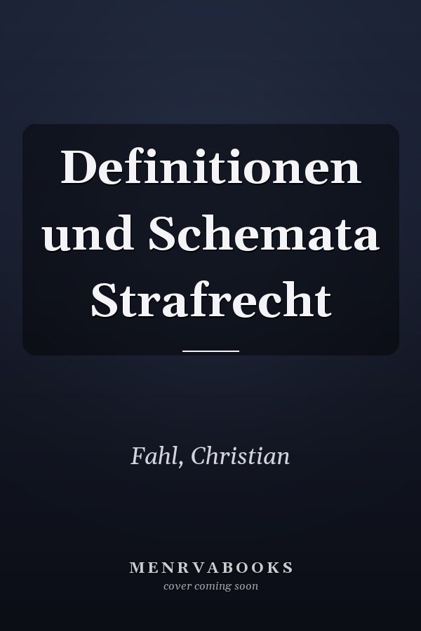 Definitionen und Schemata Strafrecht