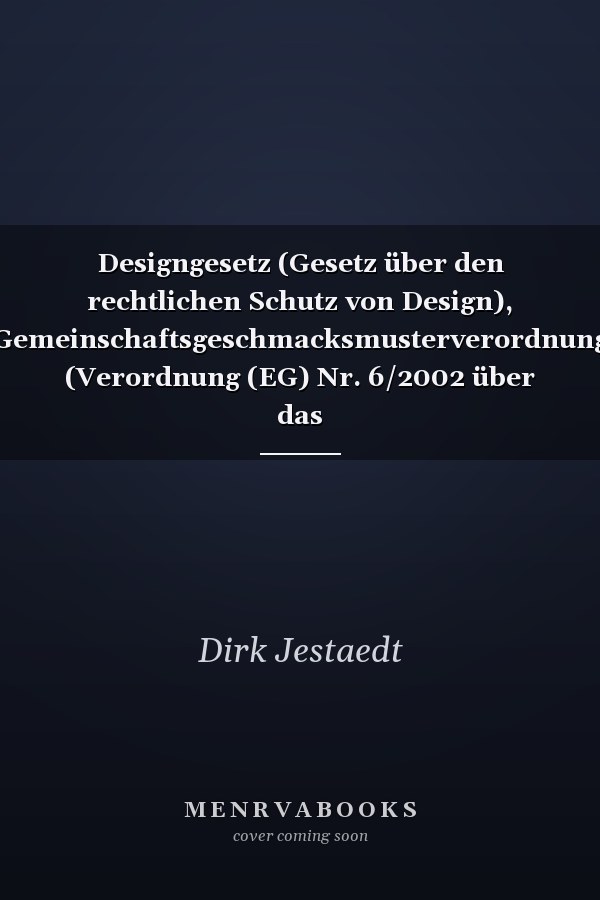 Designgesetz (Gesetz über den rechtlichen Schutz von Design), Gemeinschaftsgeschmacksmusterverordnung (Verordnung (EG) Nr. 6/2002 über das Gemeinschaftsgeschmacksmuster)