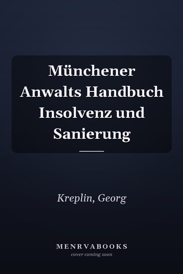 Münchener Anwalts Handbuch Insolvenz und Sanierung