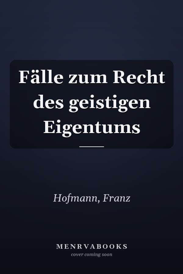 Fälle zum Recht des geistigen Eigentums