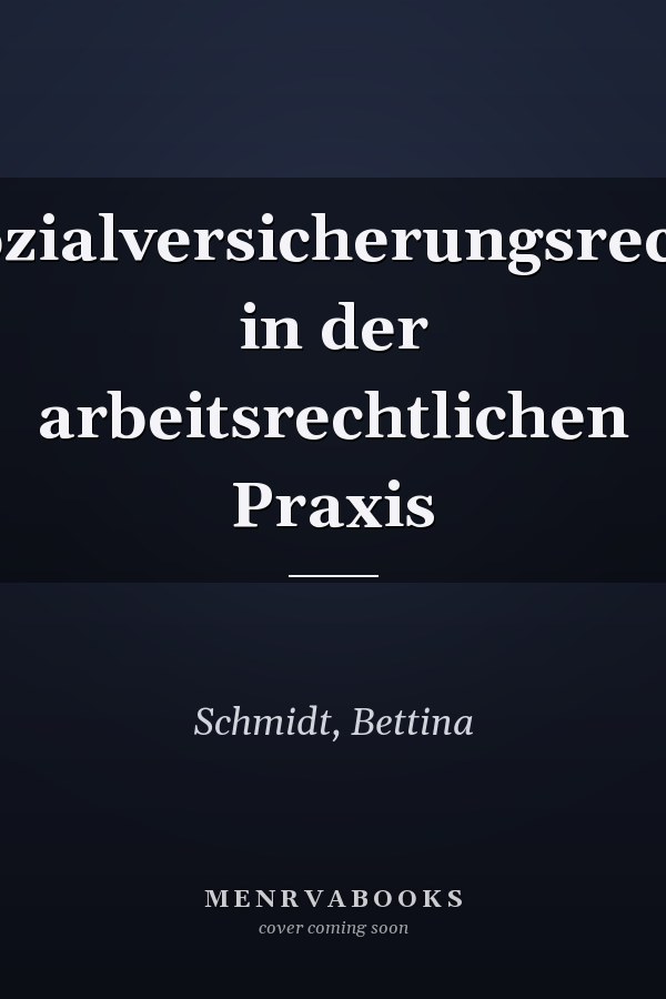 Sozialversicherungsrecht in der arbeitsrechtlichen Praxis
