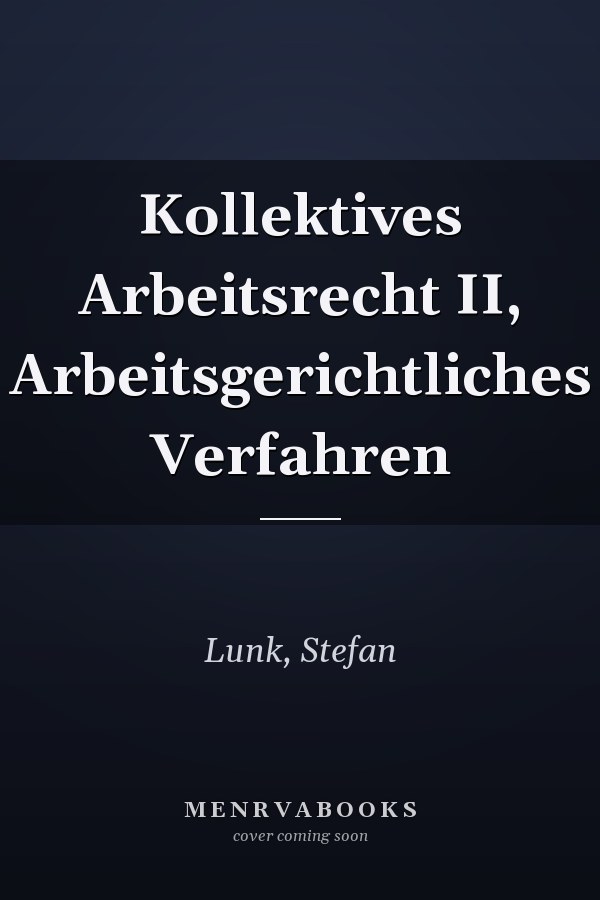 Kollektives Arbeitsrecht II, Arbeitsgerichtliches Verfahren