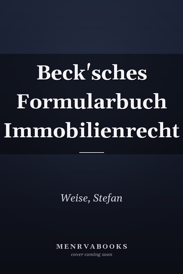Beck'sches Formularbuch Immobilienrecht