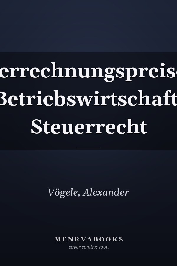 Verrechnungspreise: Betriebswirtschaft, Steuerrecht