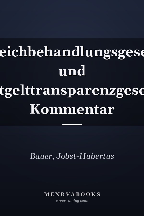 Gleichbehandlungsgesetz und Entgelttransparenzgesetz: Kommentar