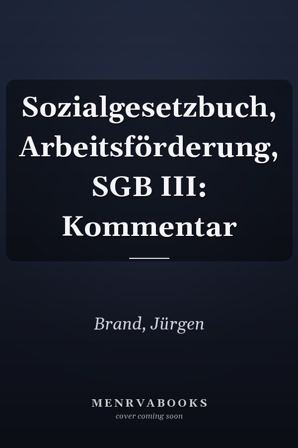 Sozialgesetzbuch, Arbeitsförderung, SGB III: Kommentar