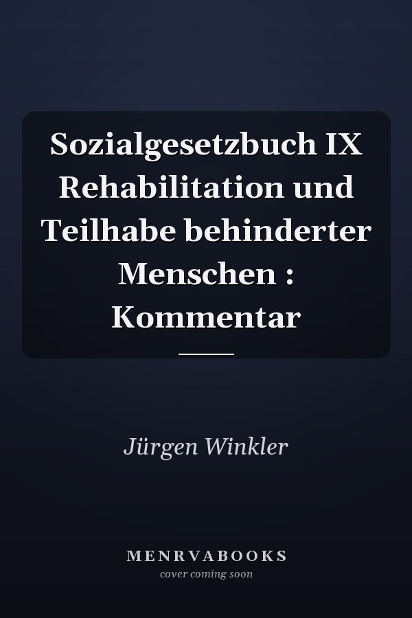 Sozialgesetzbuch IX Rehabilitation und Teilhabe behinderter Menschen : Kommentar
