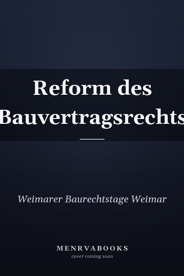 Reform des Bauvertragsrechts