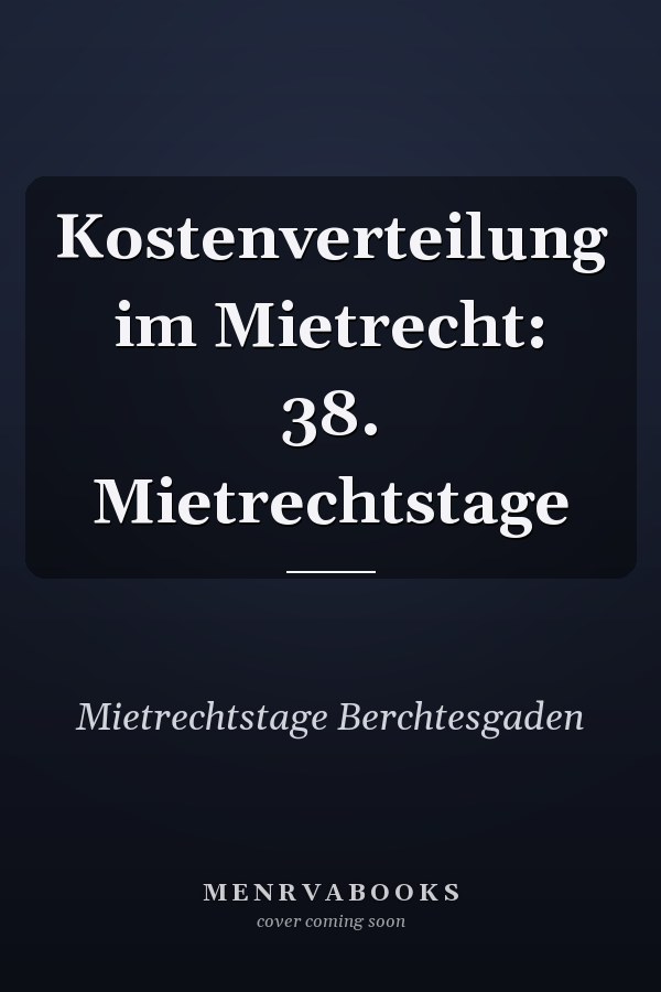 Kostenverteilung im Mietrecht: 38. Mietrechtstage