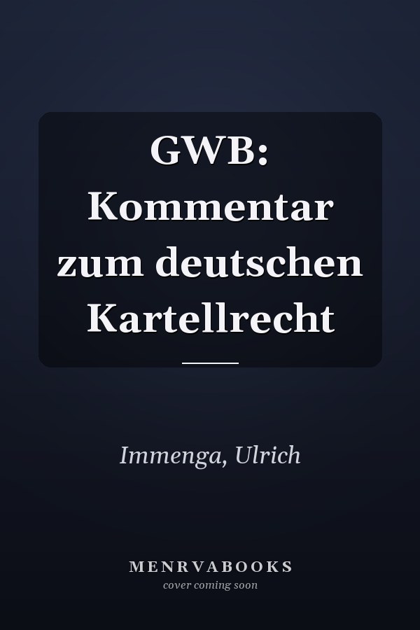 GWB: Kommentar zum deutschen Kartellrecht