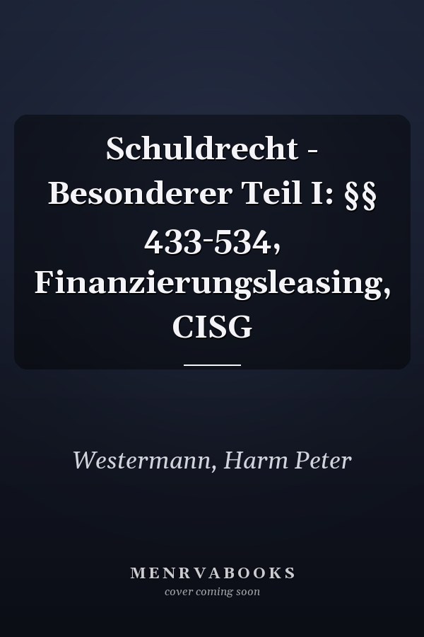 Schuldrecht - Besonderer Teil I: §§ 433-534, Finanzierungsleasing, CISG