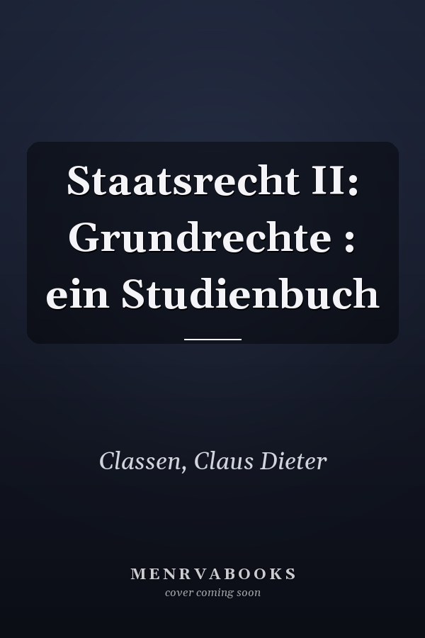 Staatsrecht II: Grundrechte : ein Studienbuch