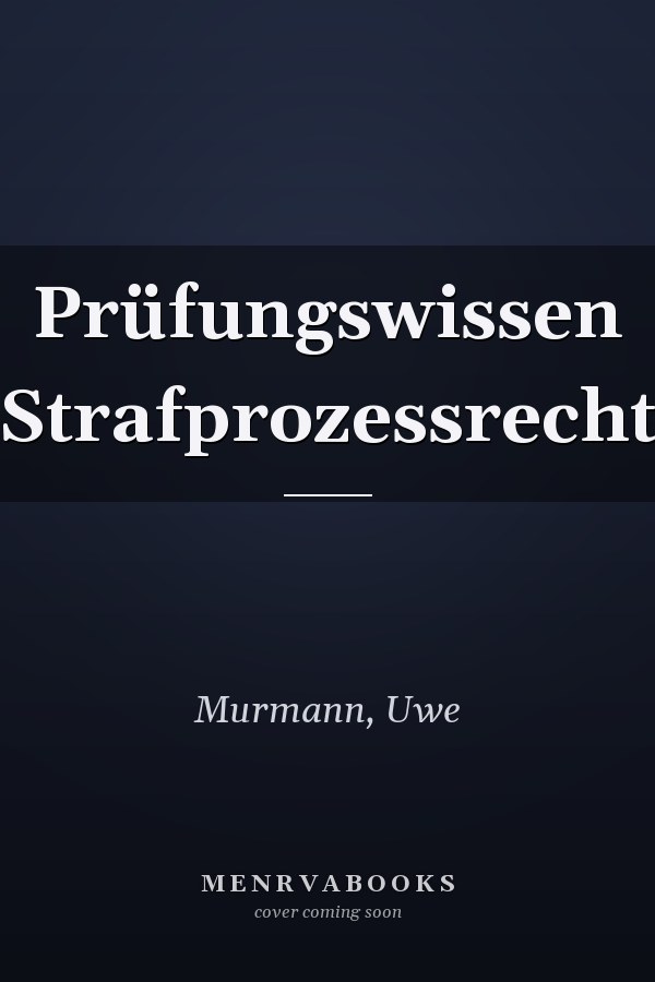 Prüfungswissen Strafprozessrecht