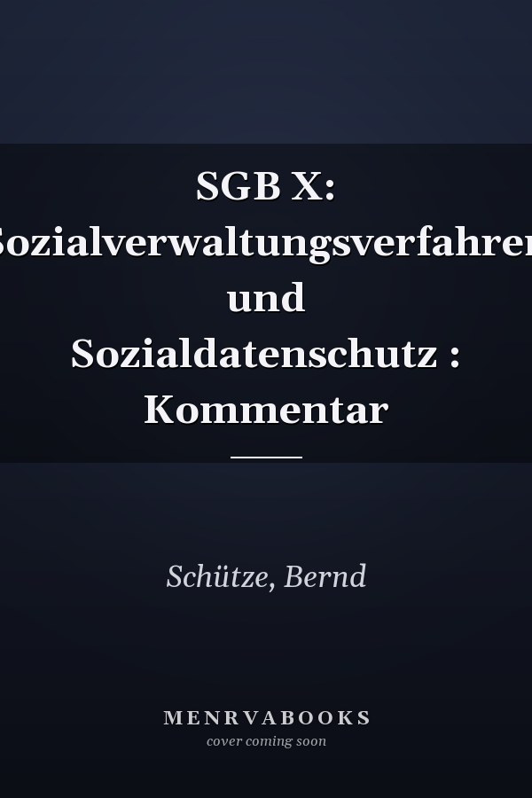 SGB X: Sozialverwaltungsverfahren und Sozialdatenschutz : Kommentar