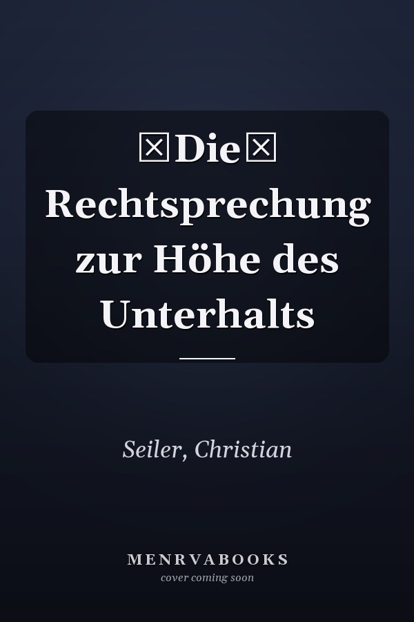 Die Rechtsprechung zur Höhe des Unterhalts