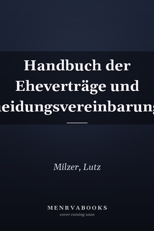 Handbuch der Eheverträge und Scheidungsvereinbarungen