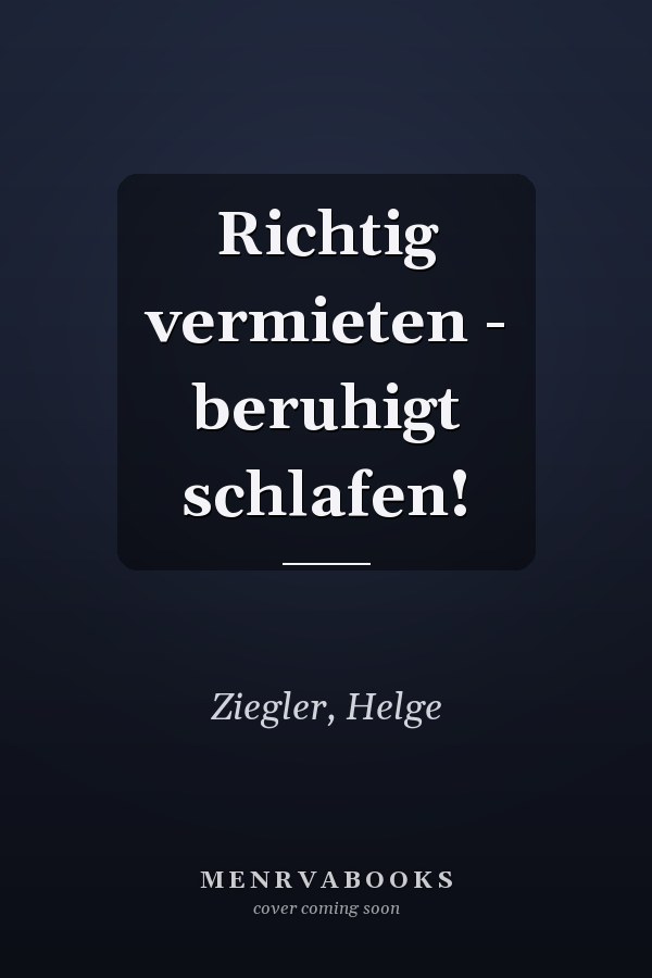 Richtig vermieten - beruhigt schlafen!
