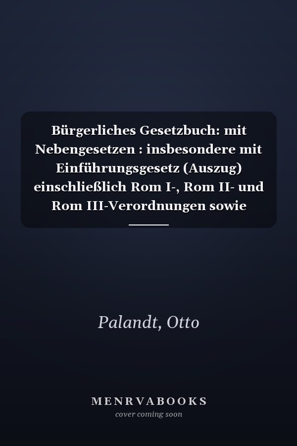Bürgerliches Gesetzbuch: mit Nebengesetzen : insbesondere mit Einführungsgesetz (Auszug) einschließlich Rom I-, Rom II- und Rom III-Verordnungen sowie EU-Güterrechtsverordnungen, Haager Unterhaltsprotokoll und EU-Erbrechtsverordnung, Allgemeines Gleichbehandlungsgesetz (Auszug), Wohn- und Betreuungsvertragsgesetz, Unterlassungsklagengesetz (PalHome), Produkthaftungsgesetz, Erbbaurechtsgesetz, Wohnungseigentumsgesetz, Versorgungsausgleichsgesetz, Lebenspartnerschaftsgesetz (PalHome), Gewaltschutz