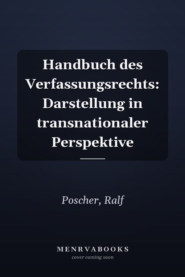 Handbuch des Verfassungsrechts: Darstellung in transnationaler Perspektive