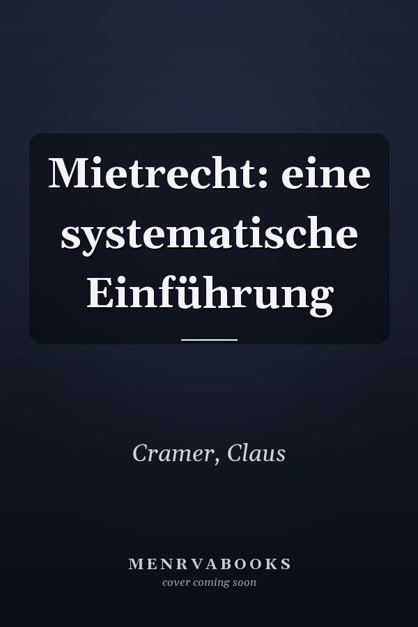 Mietrecht: eine systematische Einführung