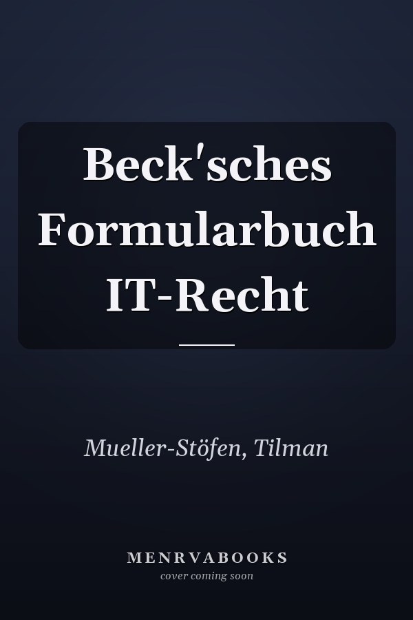 Beck'sches Formularbuch IT-Recht