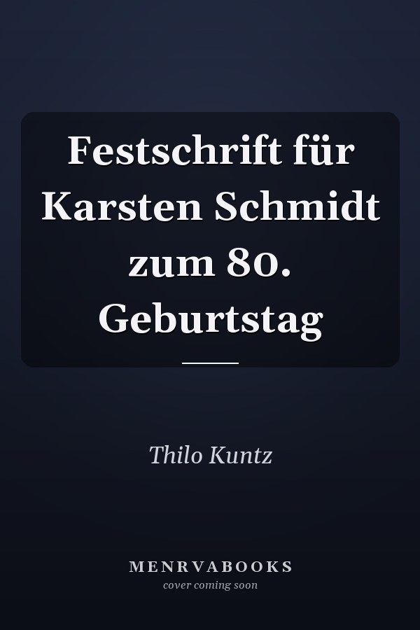 Festschrift für Karsten Schmidt zum 80. Geburtstag