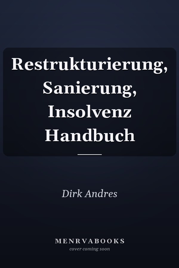 Restrukturierung, Sanierung, Insolvenz Handbuch