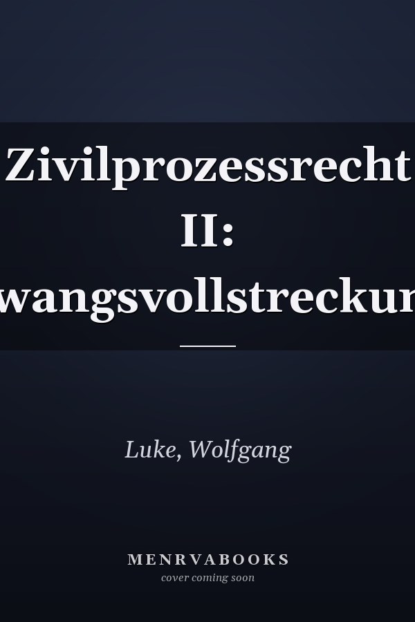 Zivilprozessrecht II: Zwangsvollstreckung
