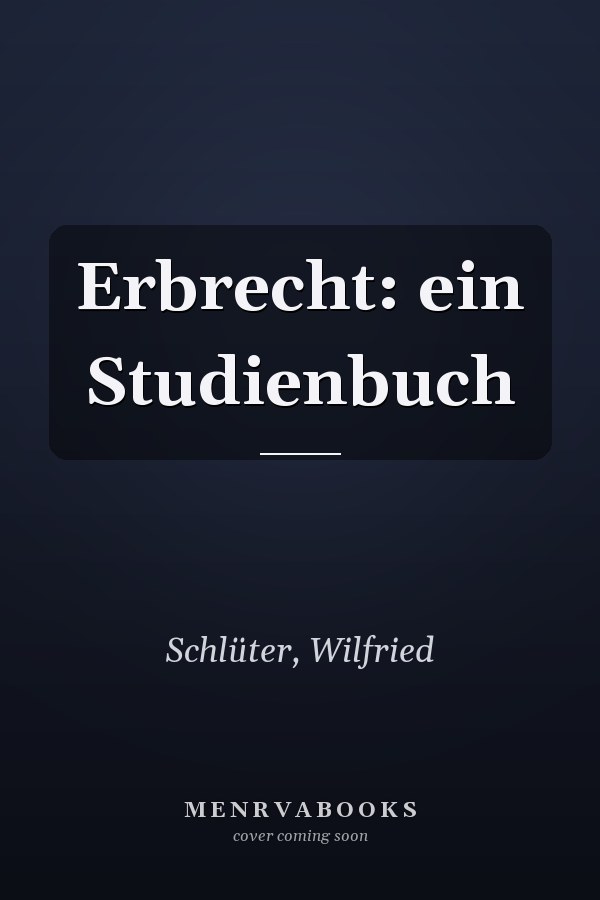 Erbrecht: ein Studienbuch