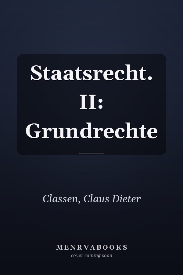 Staatsrecht. II: Grundrechte