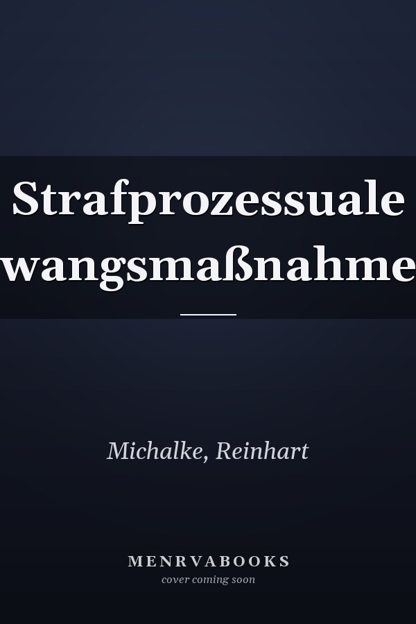 Strafprozessuale Zwangsmaßnahmen
